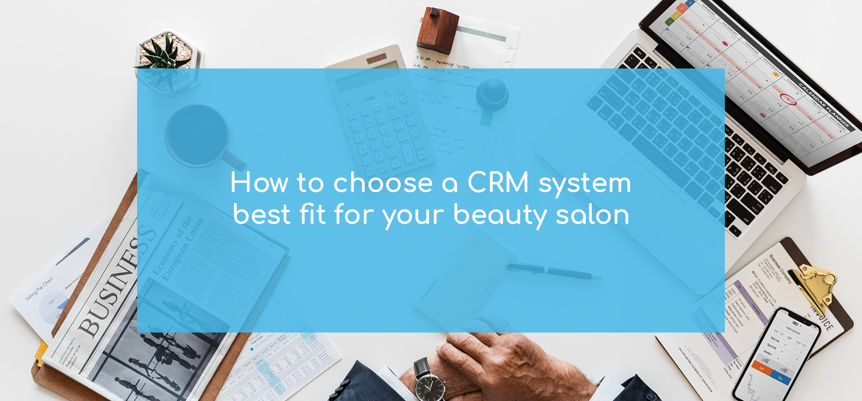 How to choose a CRM system best fit for your beauty salon