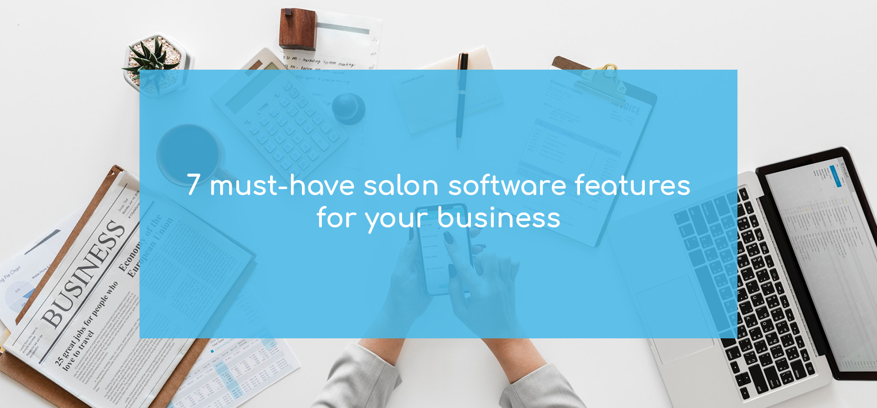 7 must-have salon management software features for your business