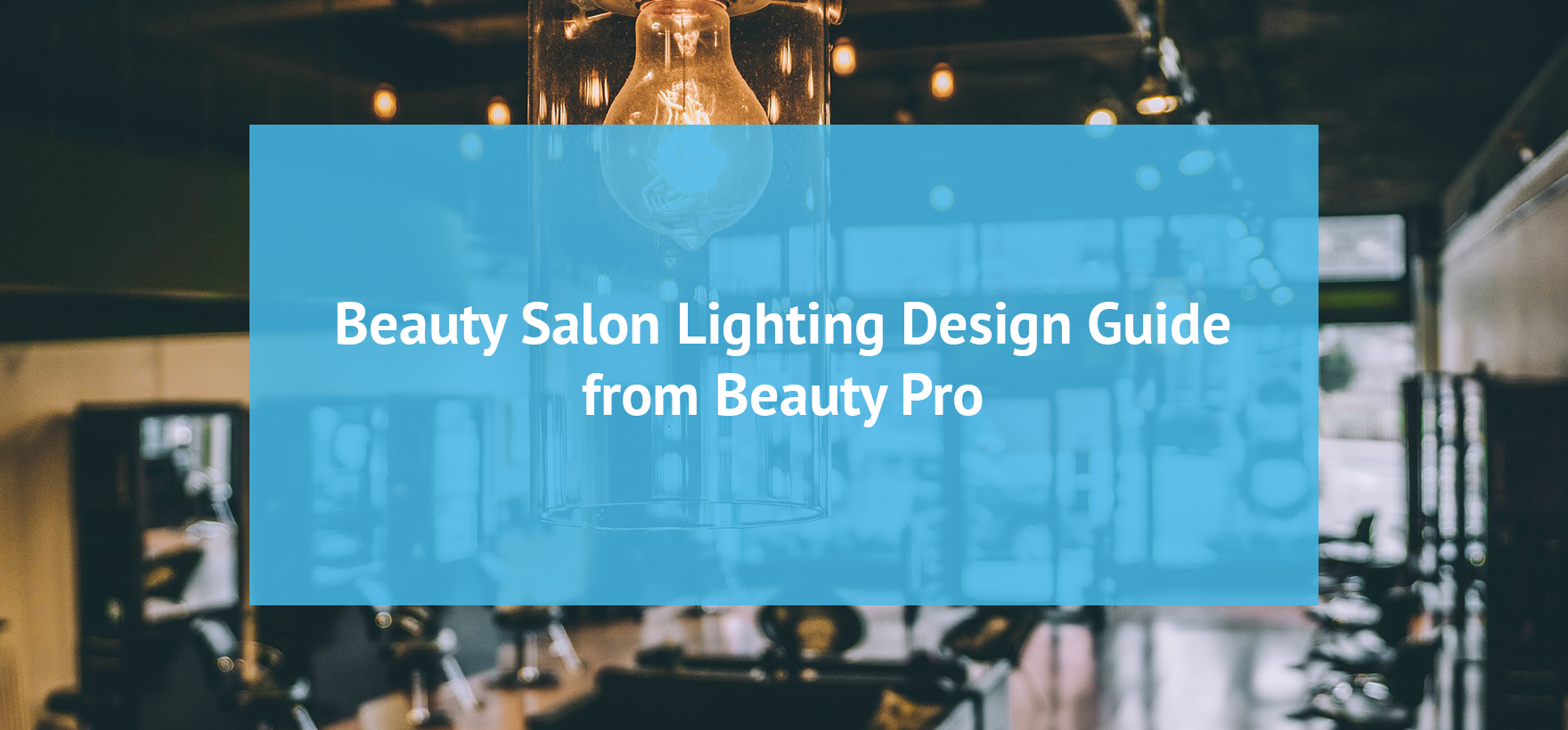 Beauty Salon Lighting Design Guide from Beauty Pro